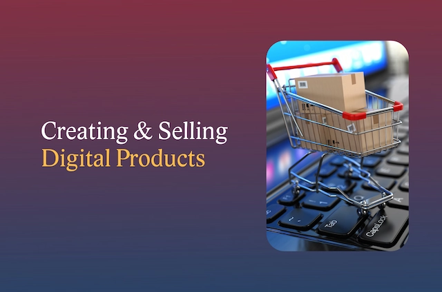 Creating and Selling Digital Products