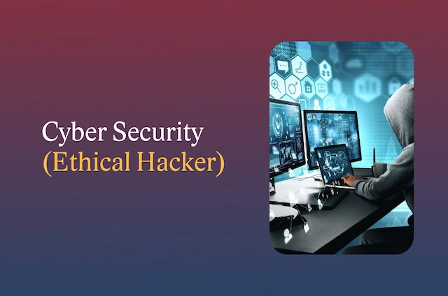 Cyber Security (Ethical Hacker)